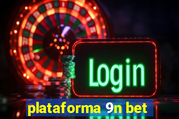 plataforma 9n bet