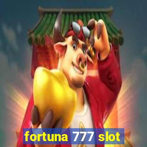 fortuna 777 slot