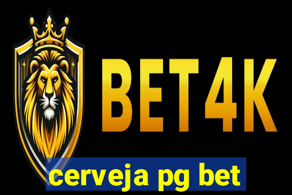 cerveja pg bet