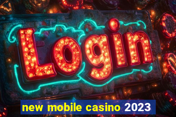 new mobile casino 2023