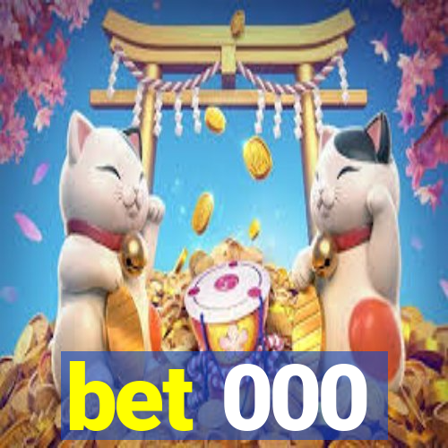 bet 000