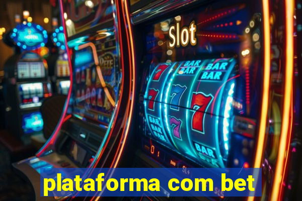 plataforma com bet