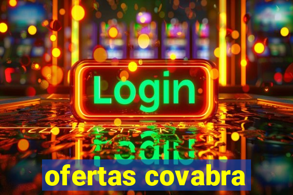 ofertas covabra