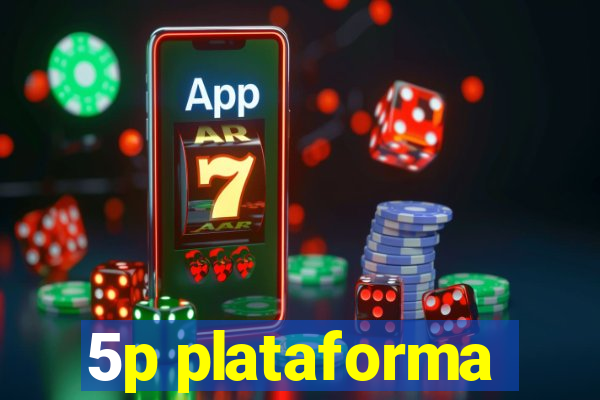 5p plataforma