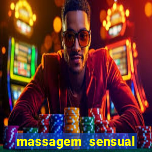 massagem sensual novo hamburgo