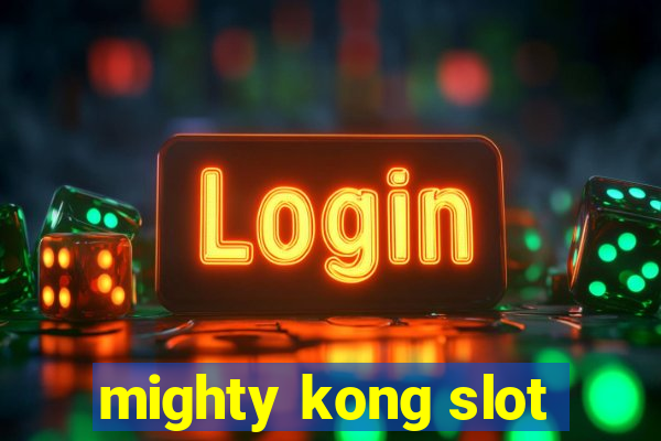 mighty kong slot