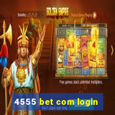 4555 bet com login