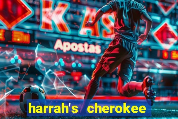 harrah's cherokee casino resort cherokee north carolina