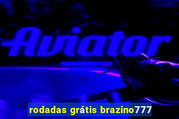 rodadas grátis brazino777