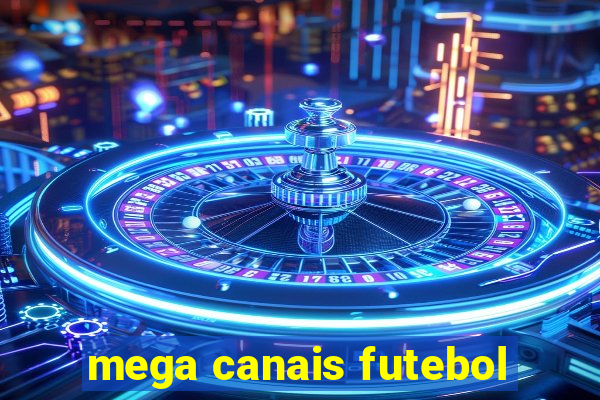 mega canais futebol