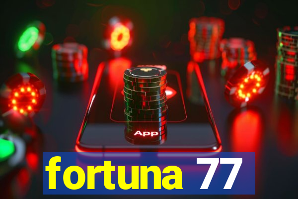 fortuna 77