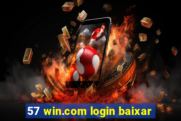 57 win.com login baixar