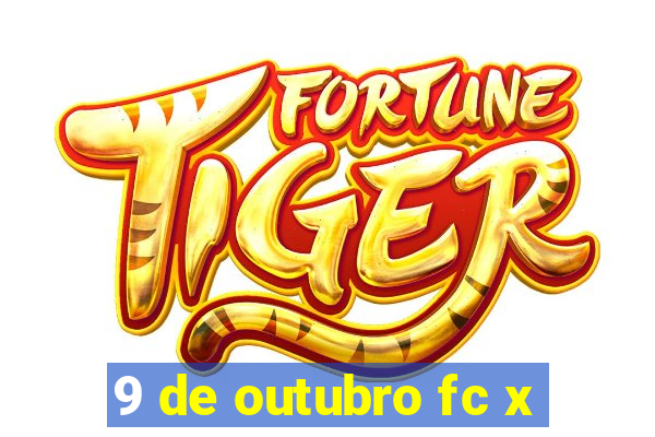 9 de outubro fc x