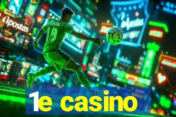 1e casino