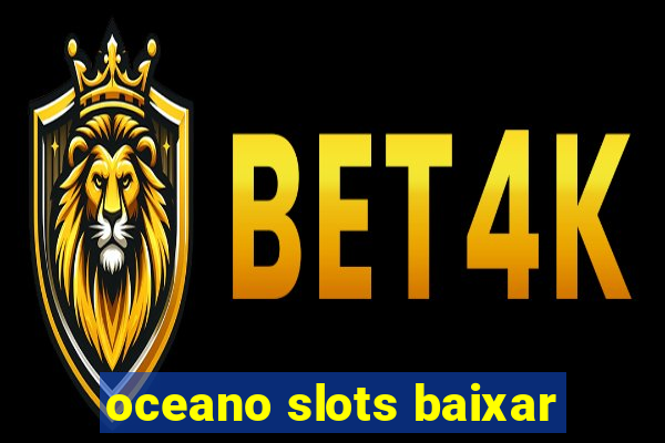 oceano slots baixar