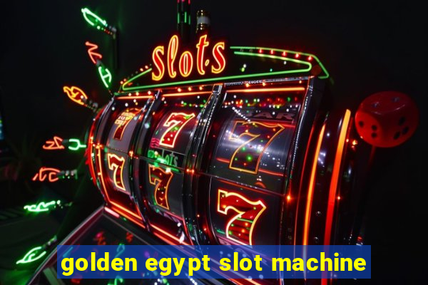 golden egypt slot machine