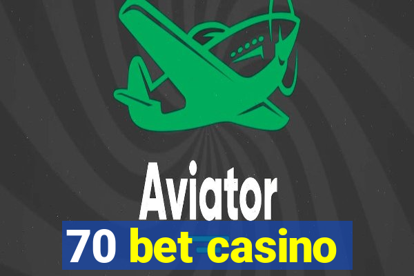 70 bet casino