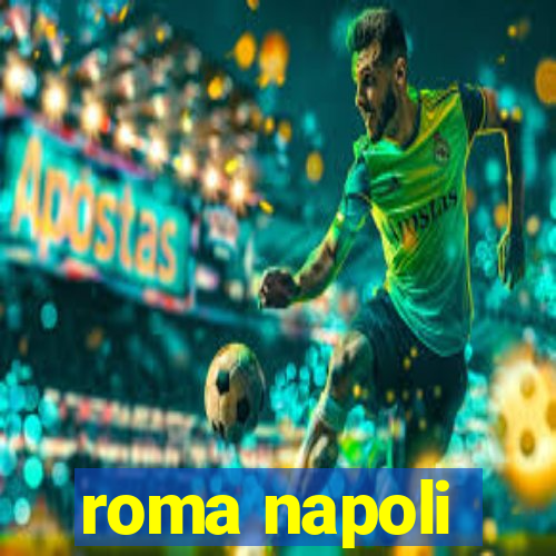 roma napoli