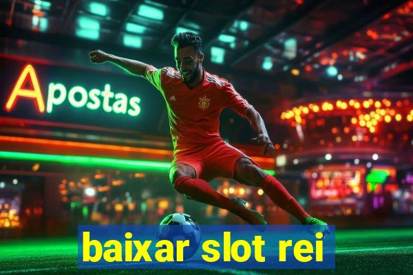 baixar slot rei