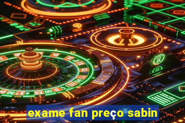 exame fan preço sabin