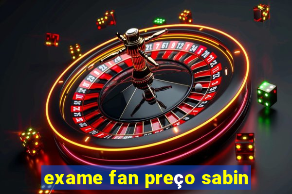 exame fan preço sabin