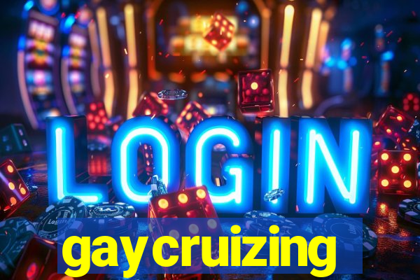 gaycruizing