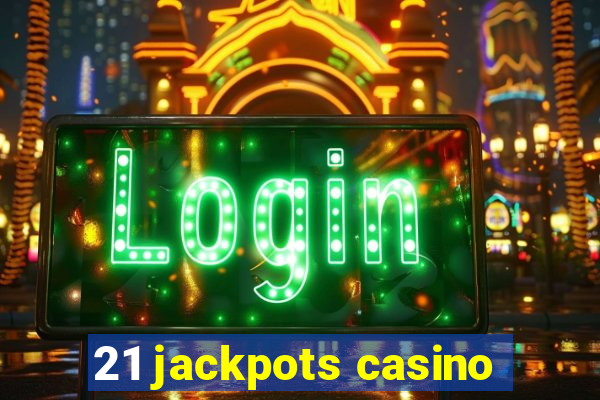 21 jackpots casino