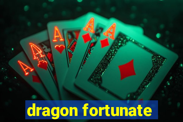 dragon fortunate