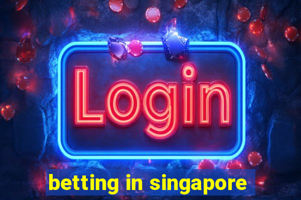 betting in singapore