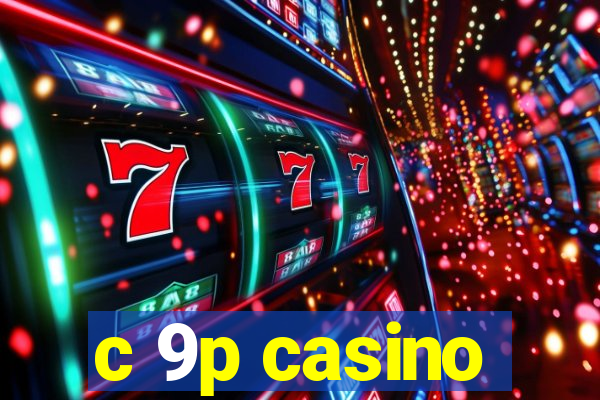 c 9p casino