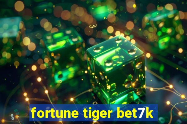 fortune tiger bet7k