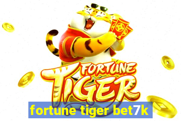 fortune tiger bet7k