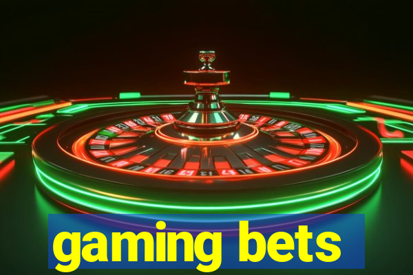 gaming bets