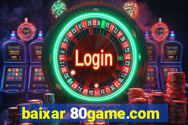 baixar 80game.com