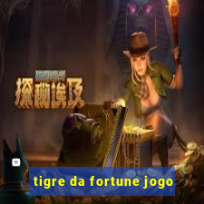 tigre da fortune jogo