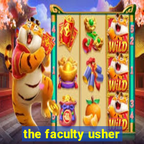 the faculty usher