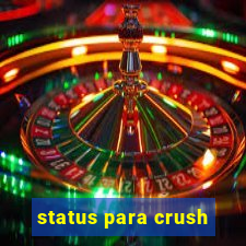 status para crush