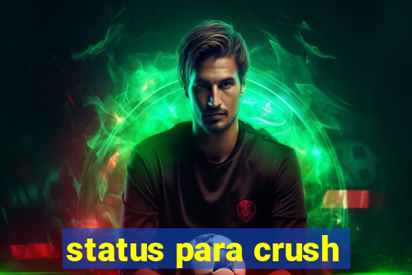 status para crush