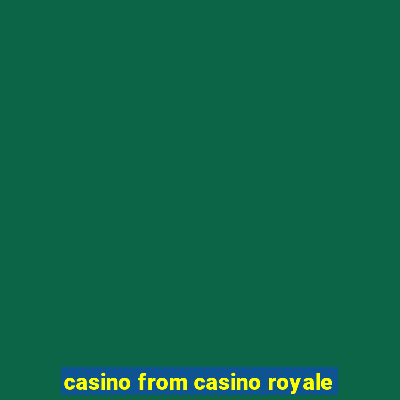 casino from casino royale