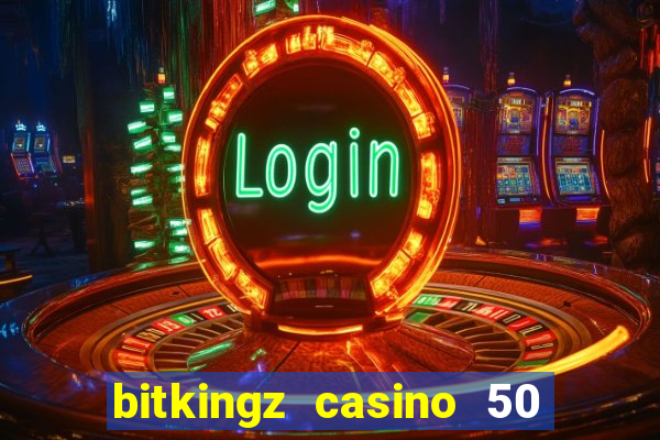 bitkingz casino 50 free spins