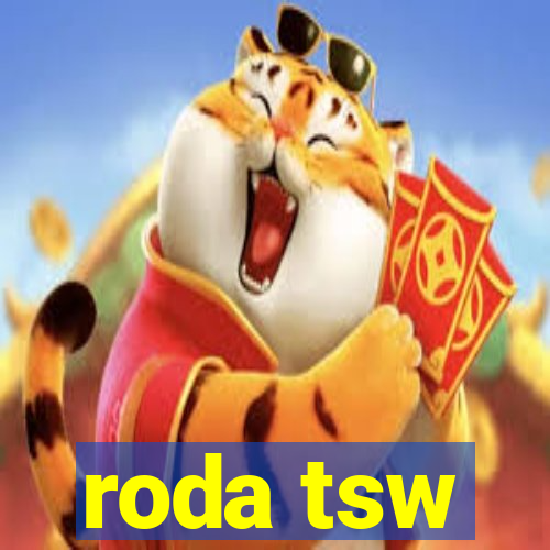 roda tsw