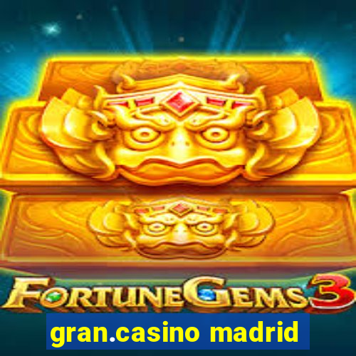 gran.casino madrid