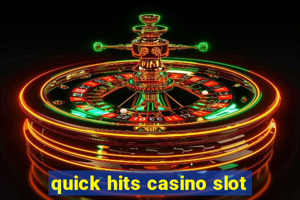 quick hits casino slot