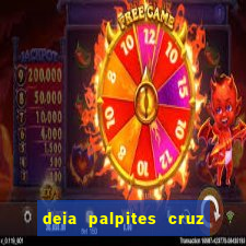 deia palpites cruz do dia