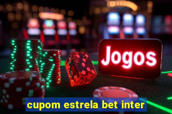 cupom estrela bet inter