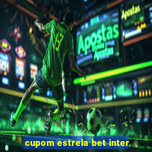 cupom estrela bet inter