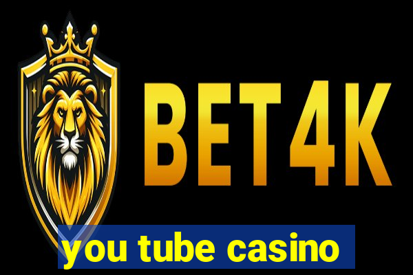 you tube casino