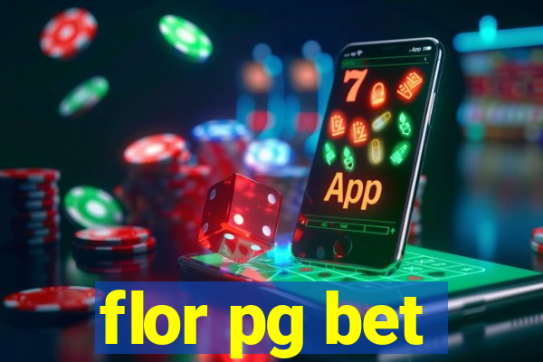 flor pg bet