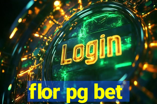 flor pg bet