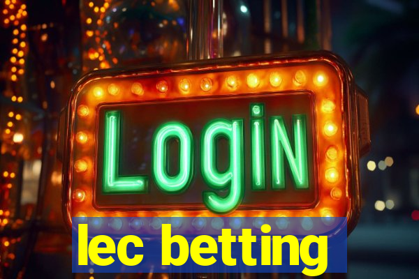 lec betting